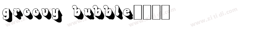 groovy bubble字体转换